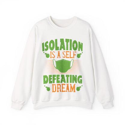 Isolation is a self-defeating dream-01 — Unisex Heavy Blend Crewneck (G18000)