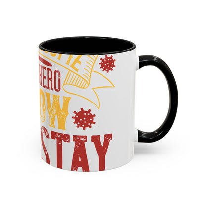 The easiest way to become a superhero is NOW! Just Stay At Home-01 — Accent Mug 11/15oz