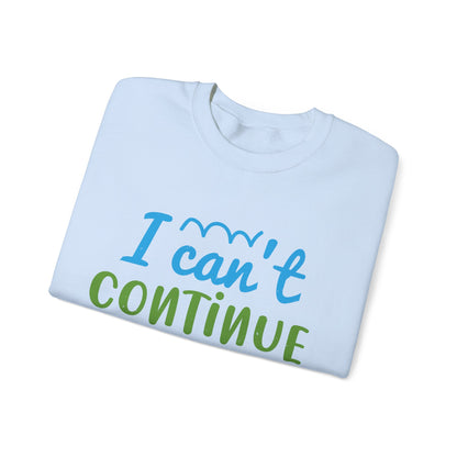 i canΓÇÖt continue to hang out with you-01 — Unisex Heavy Blend Crewneck (G18000)