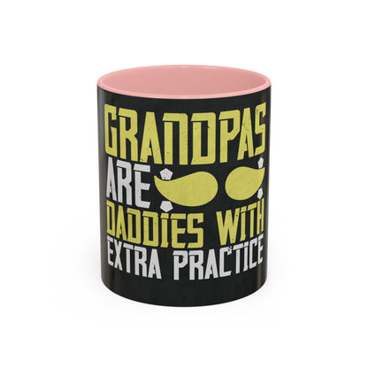 Grandpas are daddies with extra practice-2 — Accent Mug 11/15oz