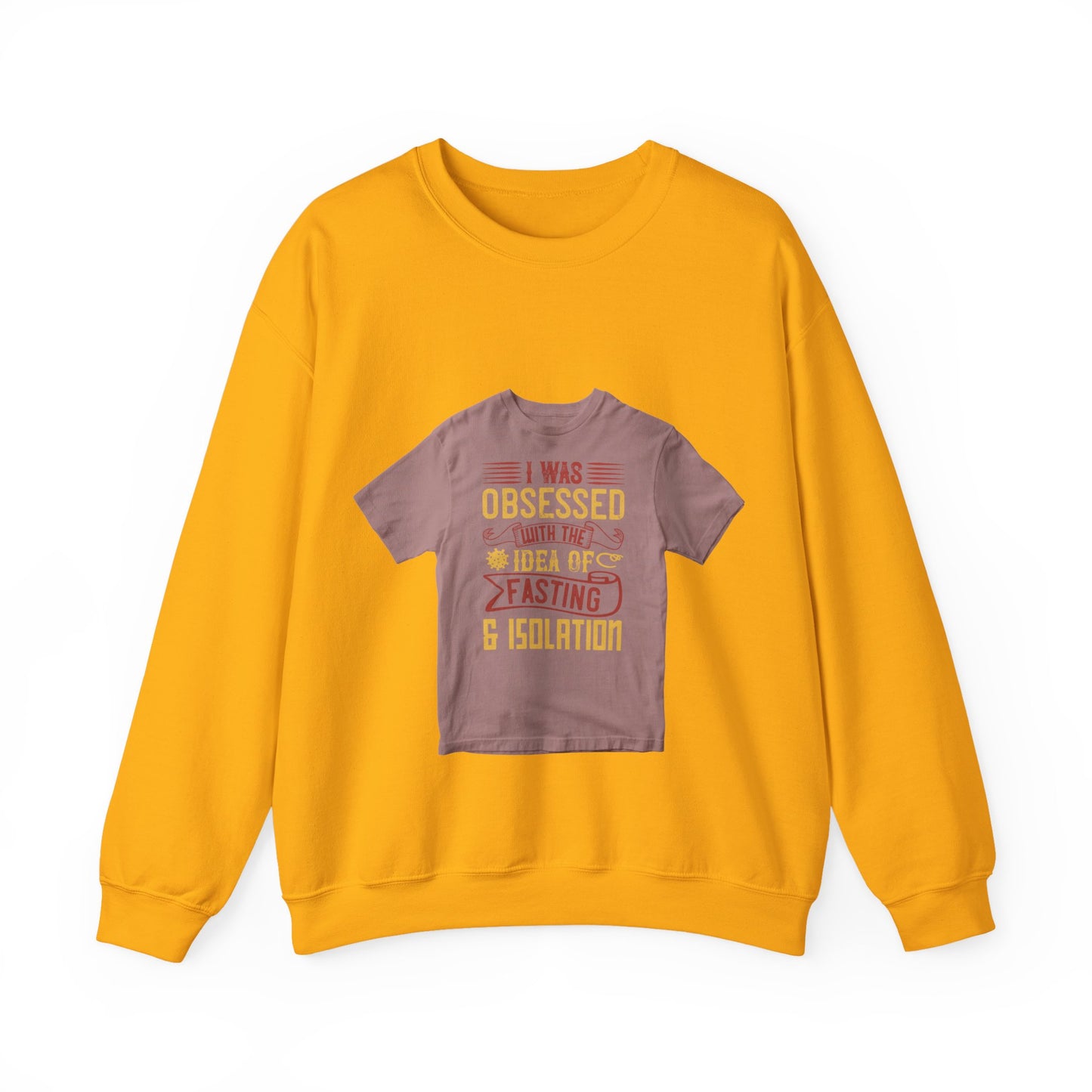 I was obsessed with the idea of fasting and isolation — Unisex Heavy Blend Crewneck (G18000)