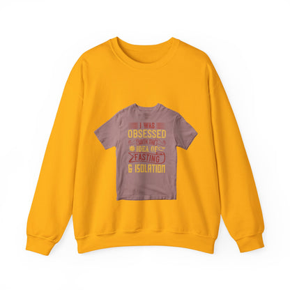 I was obsessed with the idea of fasting and isolation — Unisex Heavy Blend Crewneck (G18000)