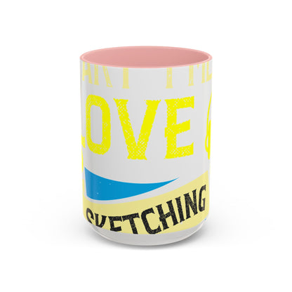 I love all kinds of art. I mean, I love sketching and acting and music-01 — Accent Mug 11/15oz