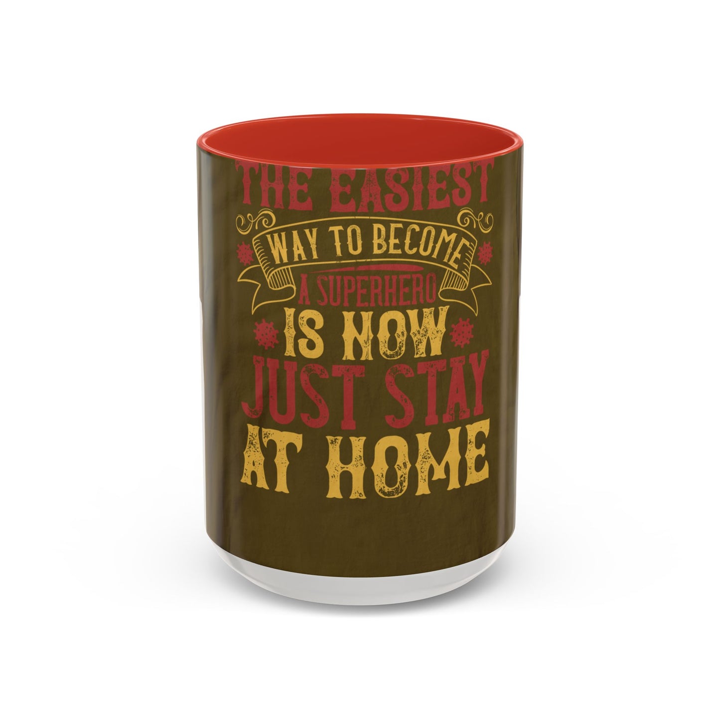 The easiest way to become a superhero is NOW! Just Stay At Home — Accent Mug 11/15oz