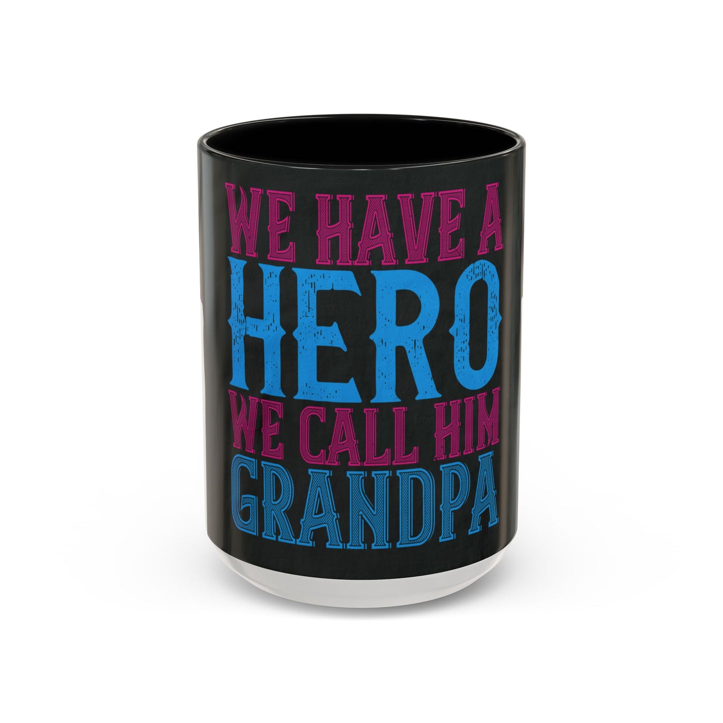 We have a hero, we call him grandpa-02 — Accent Mug 11/15oz