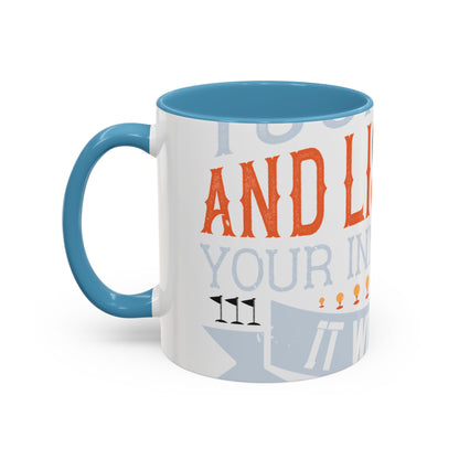 Stay true to yourself and listen to your inner voice. It will lead you to your dream-01 — Accent Mug 11/15oz
