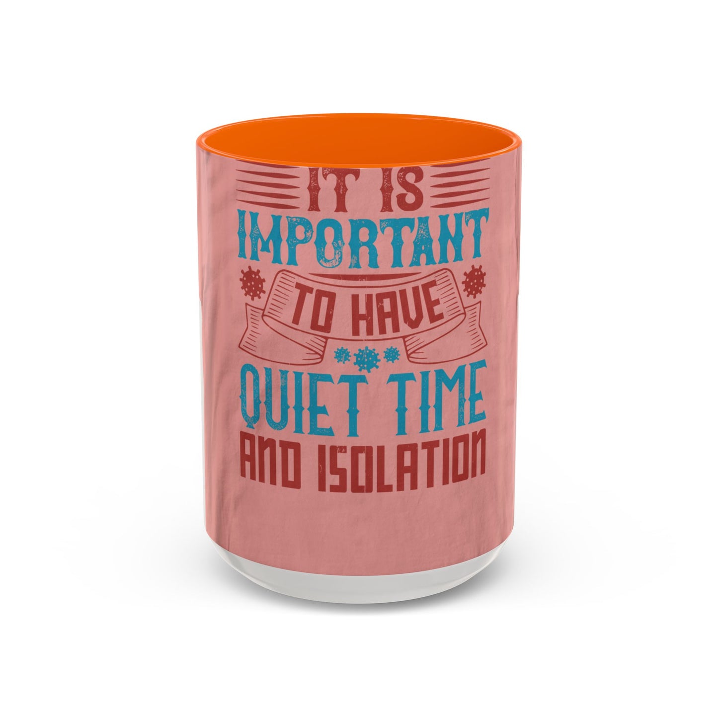 Isolation offered its own form of companionship — Accent Mug 11/15oz