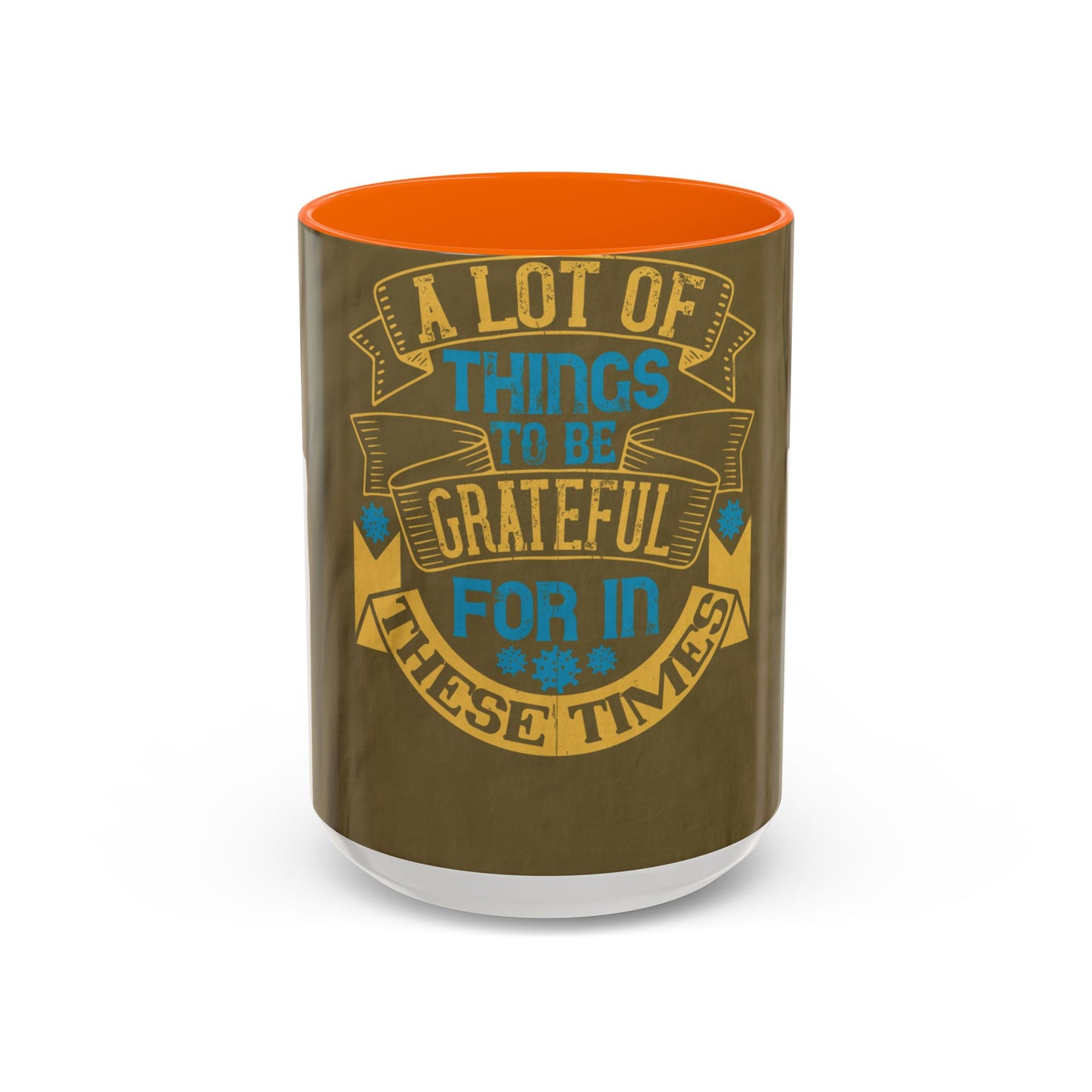 A lot of things to be grateful for in these times — Accent Mug 11/15oz