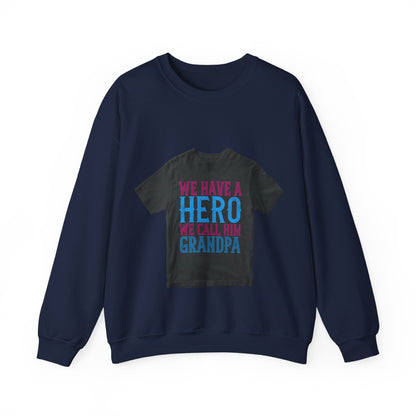 We have a hero, we call him grandpa-02 — Unisex Heavy Blend Crewneck (G18000)
