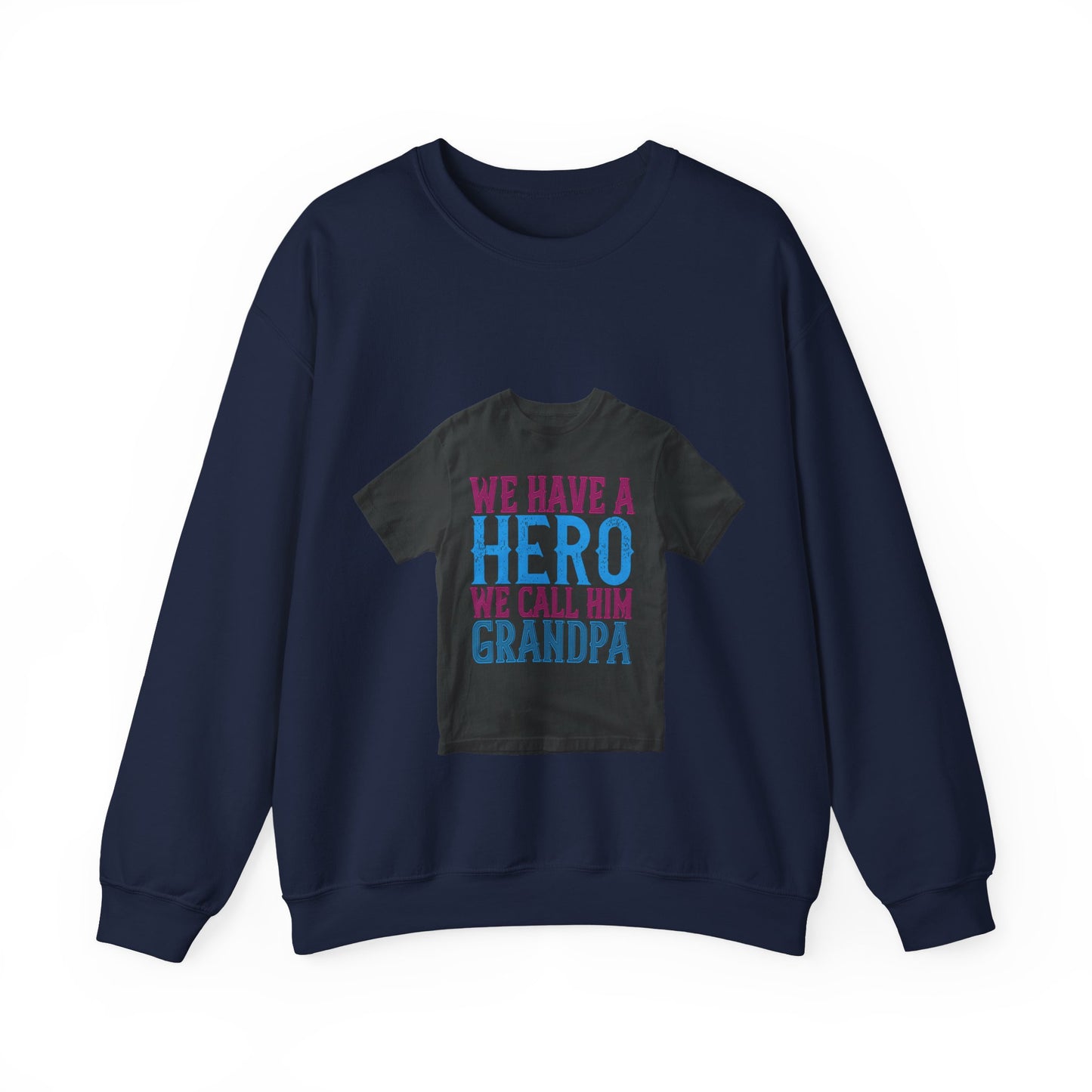 We have a hero, we call him grandpa-02 — Unisex Heavy Blend Crewneck (G18000)