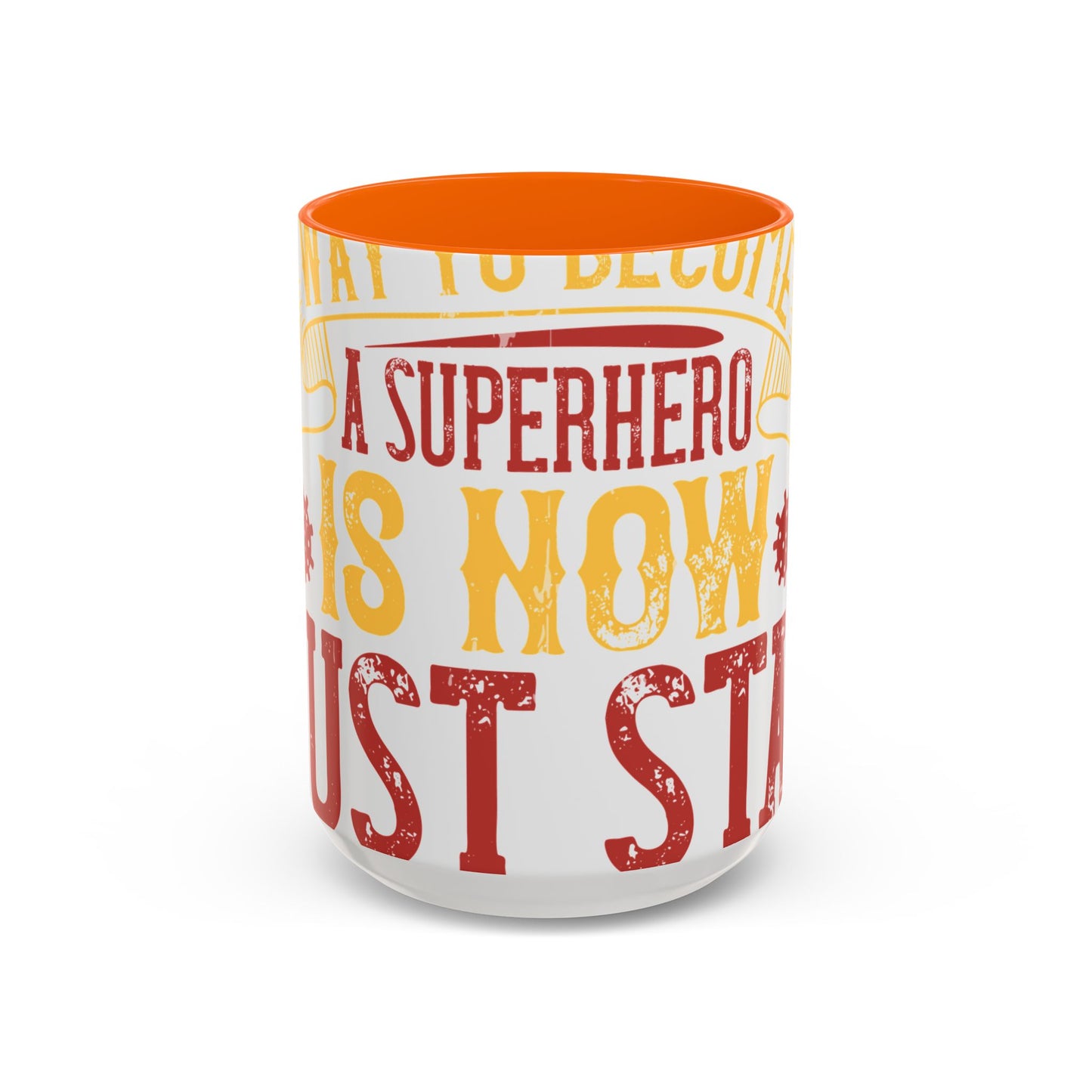 The easiest way to become a superhero is NOW! Just Stay At Home-01 — Accent Mug 11/15oz