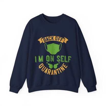 back off i'm on self quarantine-01 — Unisex Heavy Blend Crewneck (G18000)