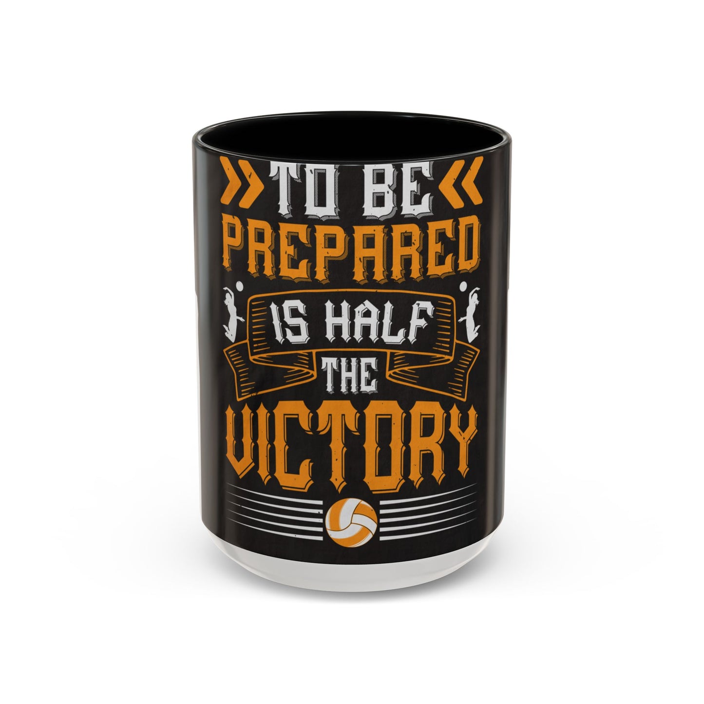To be prepared is half the victory-0 — Accent Mug 11/15oz