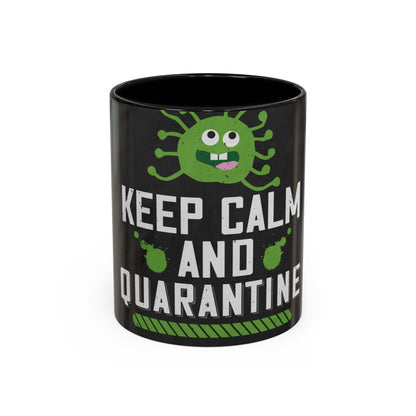 keep calm and quarantine — Accent Mug 11/15oz