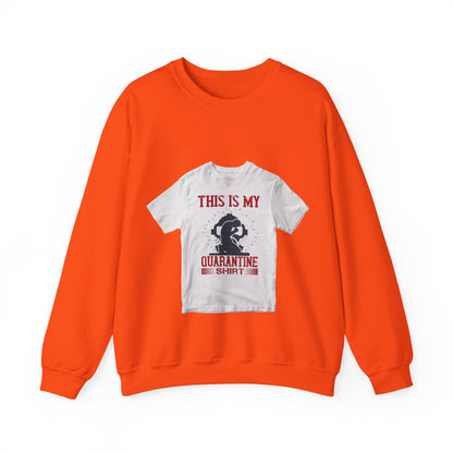 this is my quarantine — Unisex Heavy Blend Crewneck (G18000)