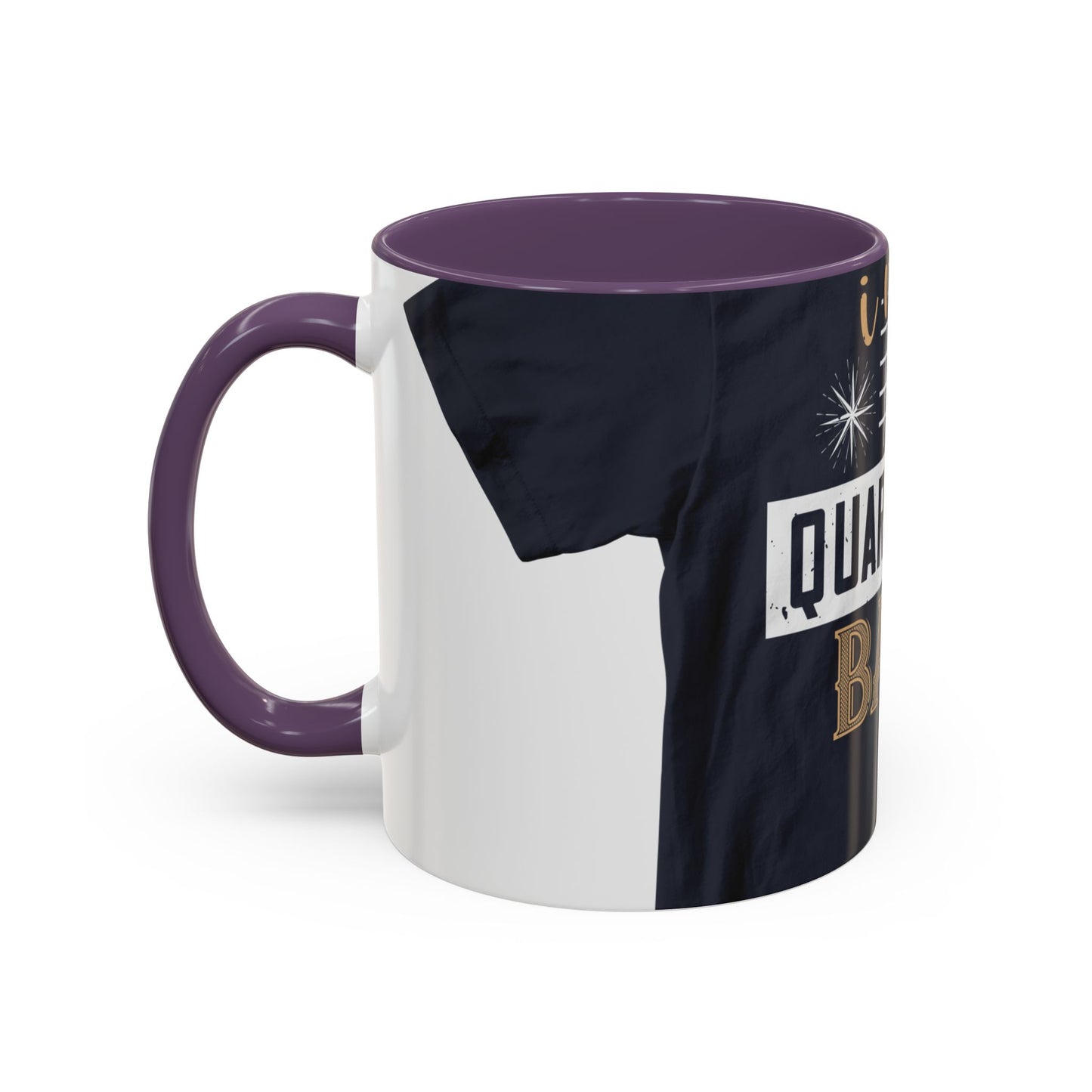 iΓÇÖm quarantine baby — Accent Mug 11/15oz