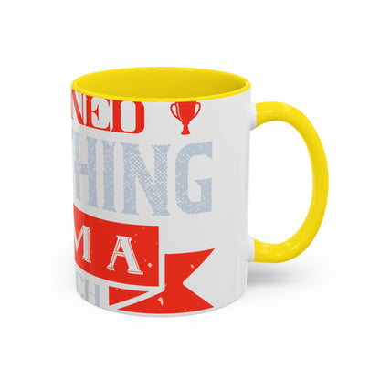 I never learned anything from a match that I won-01 — Accent Mug 11/15oz