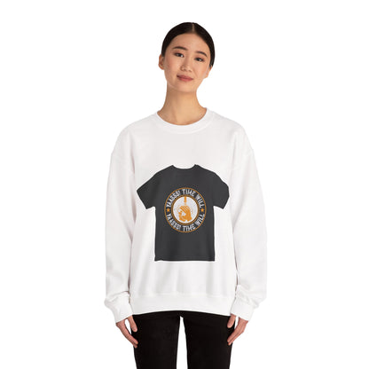 Yaasss Time will heal everything — Unisex Heavy Blend Crewneck (G18000)