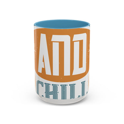 quarantine and chill-011 — Accent Mug 11/15oz