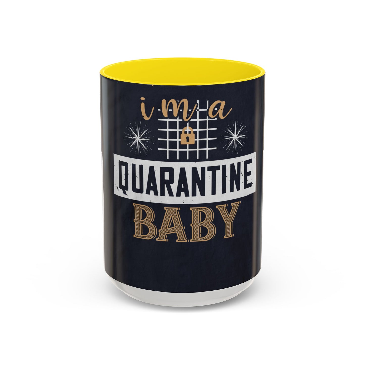 iΓÇÖm quarantine baby — Accent Mug 11/15oz