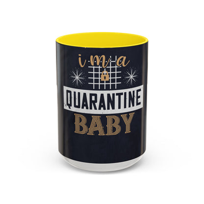 iΓÇÖm quarantine baby — Accent Mug 11/15oz