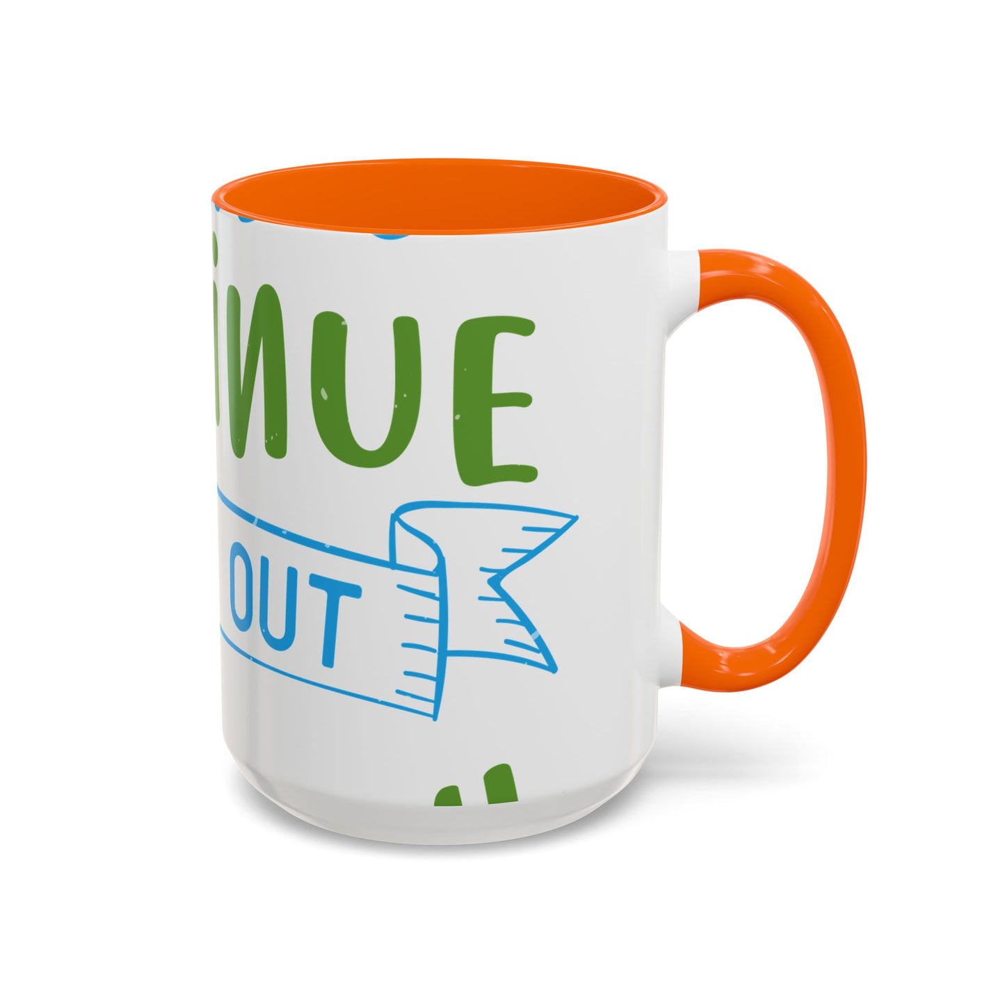 i canΓÇÖt continue to hang out with you-01 — Accent Mug 11/15oz