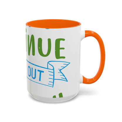 i canΓÇÖt continue to hang out with you-01 — Accent Mug 11/15oz