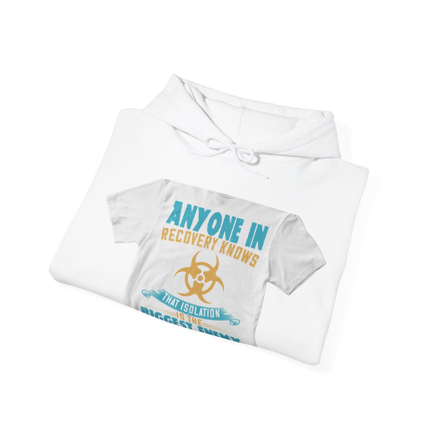 Anyone in recovery knows that isolation is the biggest enemy — Unisex Heavy Blend Hoodie (G18500)