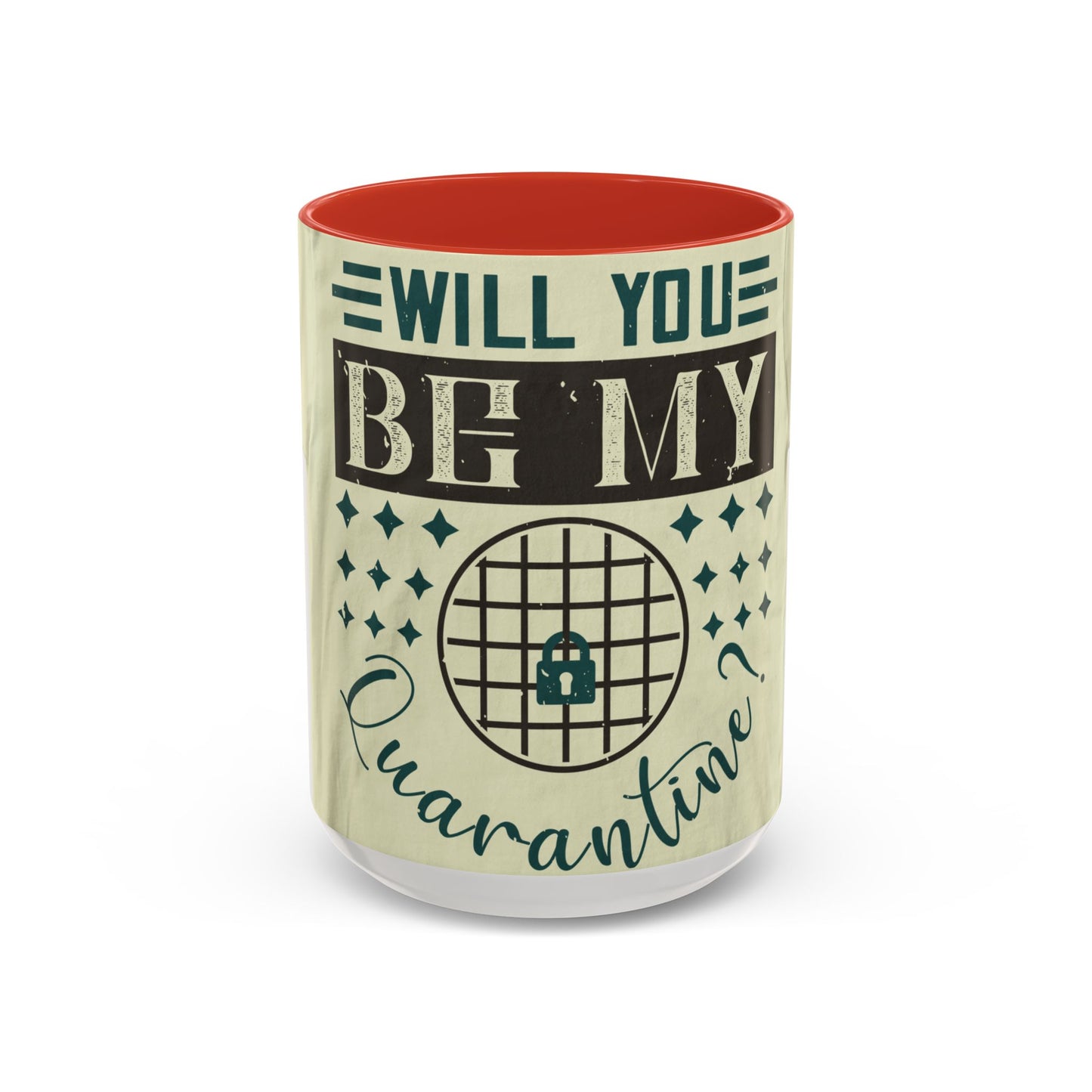 will you be my quarantine — Accent Mug 11/15oz