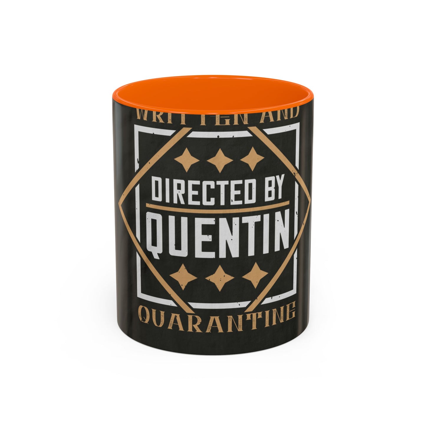 written and directed by quentin quarantine — Accent Mug 11/15oz
