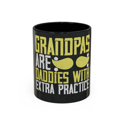 Grandpas are daddies with extra practice-2 — Accent Mug 11/15oz
