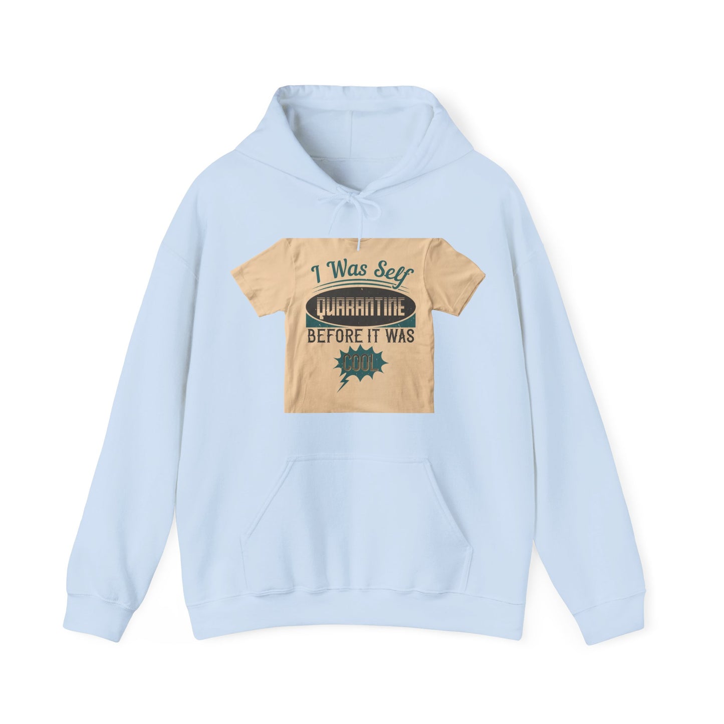 I was self-quarantine before it was cool — Unisex Heavy Blend Hoodie (G18500)