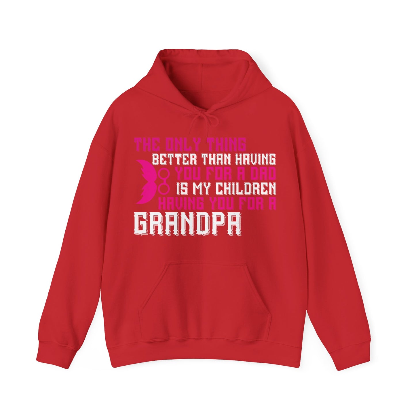 The only thing better than having you for a dad-01 — Unisex Heavy Blend Hoodie (G18500)