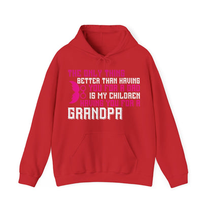 The only thing better than having you for a dad-01 — Unisex Heavy Blend Hoodie (G18500)