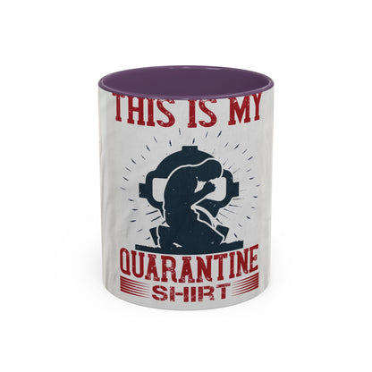 this is my quarantine — Accent Mug 11/15oz