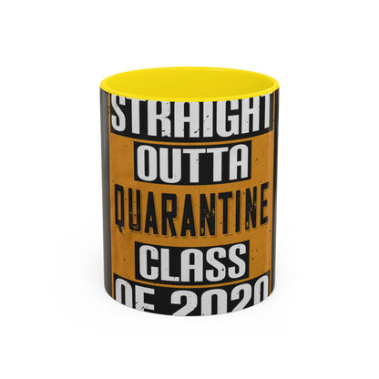 straight outta quarantine class of 2020 — Accent Mug 11/15oz