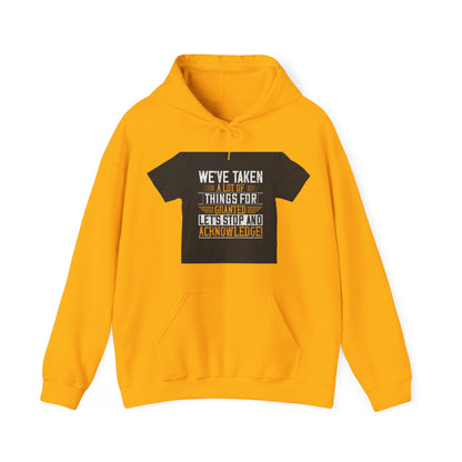 WeΓÇÖve taken a lot of things for granted. LetΓÇÖs stop and acknowledge — Unisex Heavy Blend Hoodie (G18500)