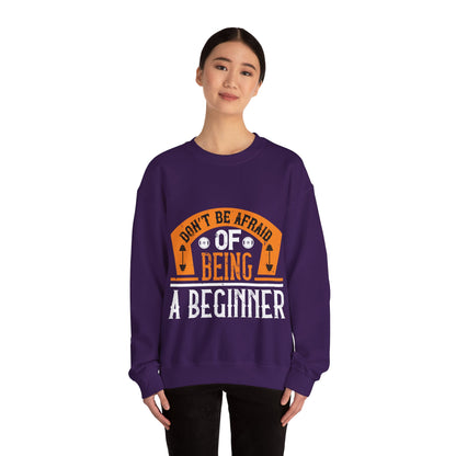 DonΓÇÖt be afraid of being a beginner-01 — Unisex Heavy Blend Crewneck (G18000)