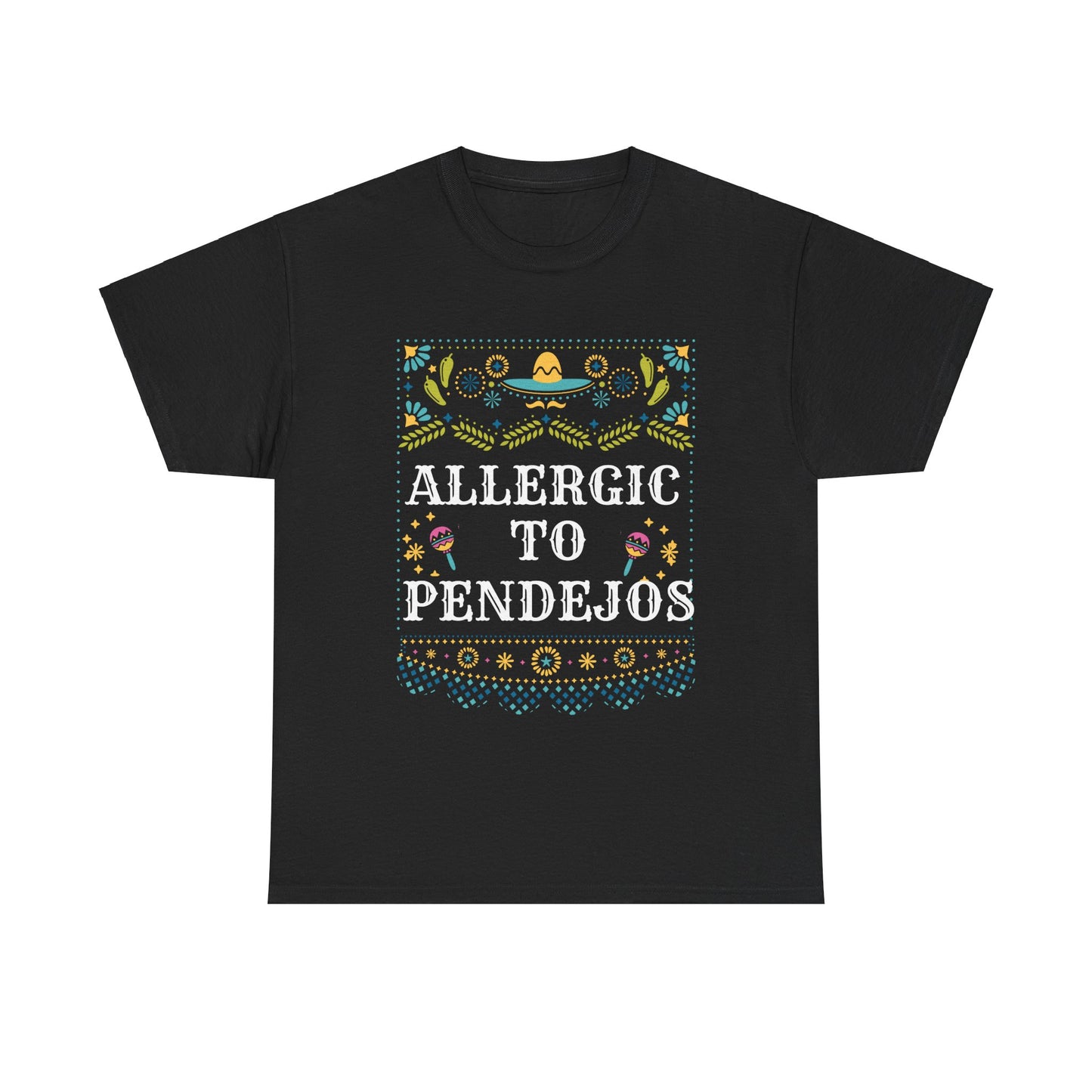 Allergic to Pendejo | Funny T-shirt | Mexican Tees |  Latin slang | Cinco De Mayo | Mexican Humor | Spanglish T-Shirt | Mexican Tees