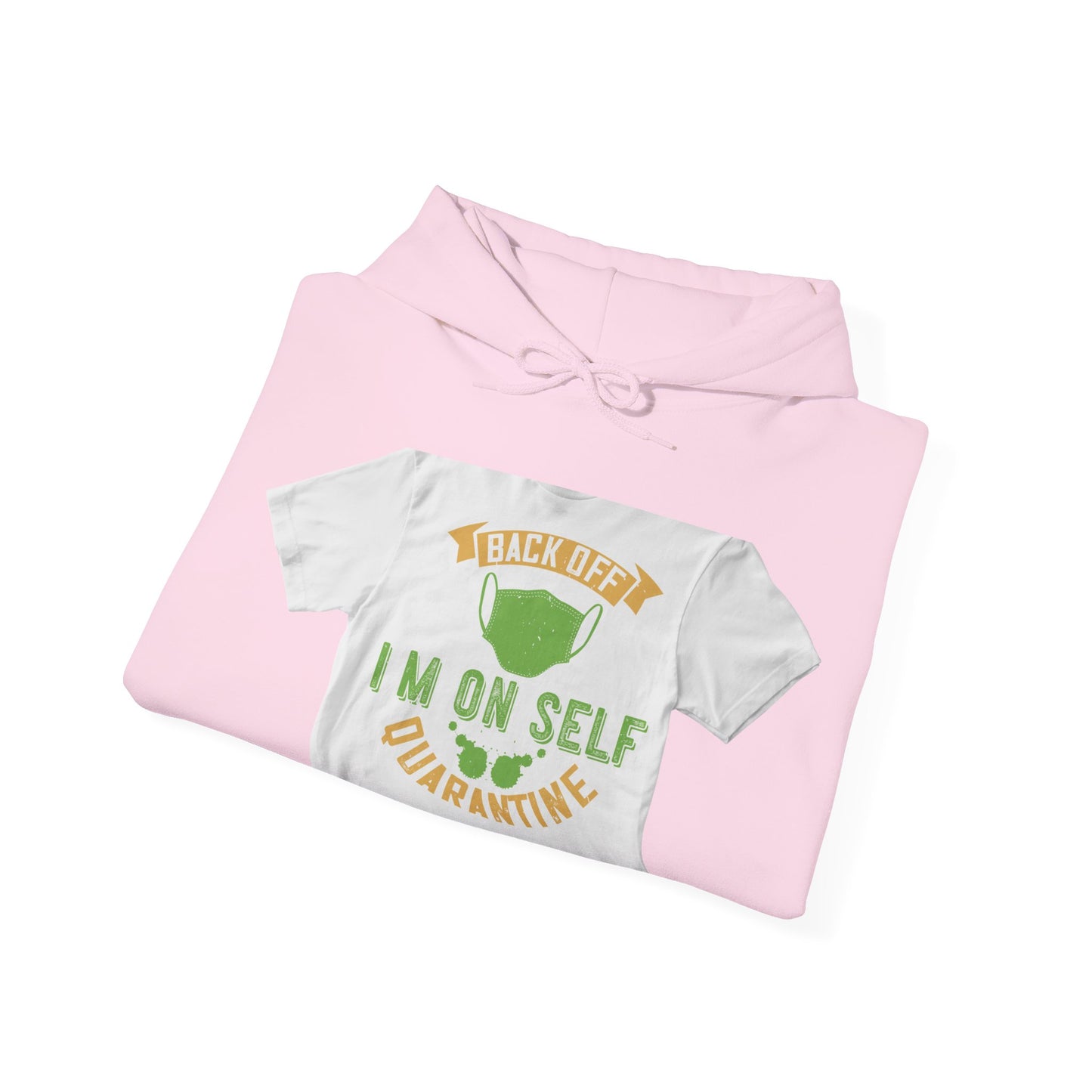 back off i'm on self quarantine — Unisex Heavy Blend Hoodie (G18500)