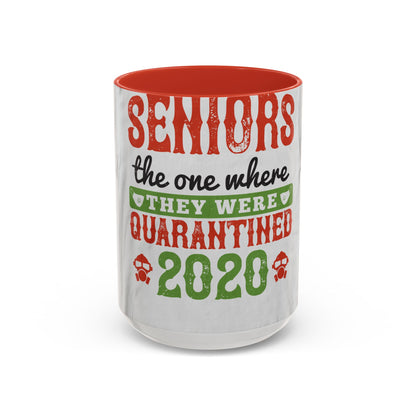 seniors the one where they were quarantined 2020 — Accent Mug 11/15oz