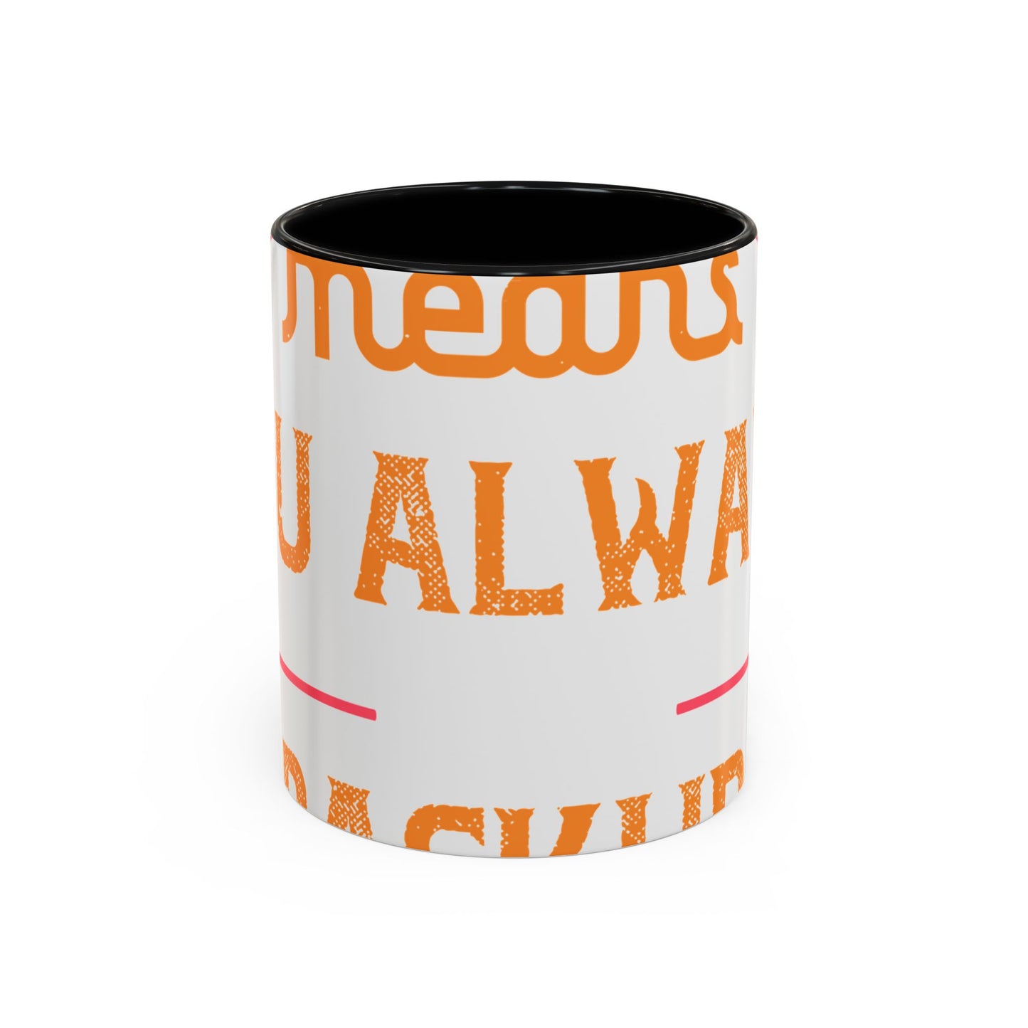 Being sisters means you always have backup 4 design (2) — Accent Mug 11/15oz