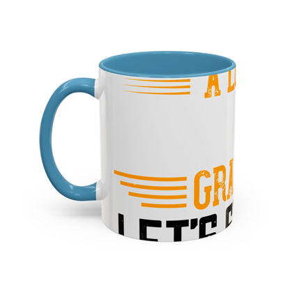 WeΓÇÖve taken a lot of things for granted. LetΓÇÖs stop and acknowledge-01 — Accent Mug 11/15oz