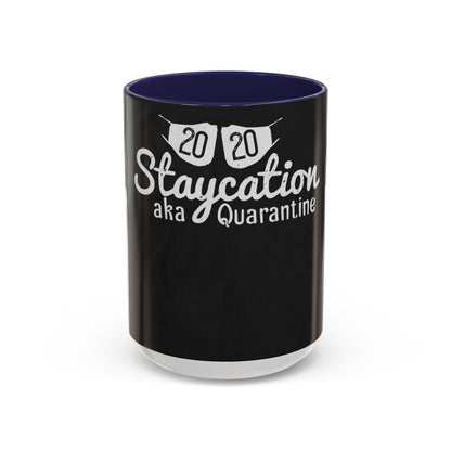 2020 staycation aka quarantine — Accent Mug 11/15oz