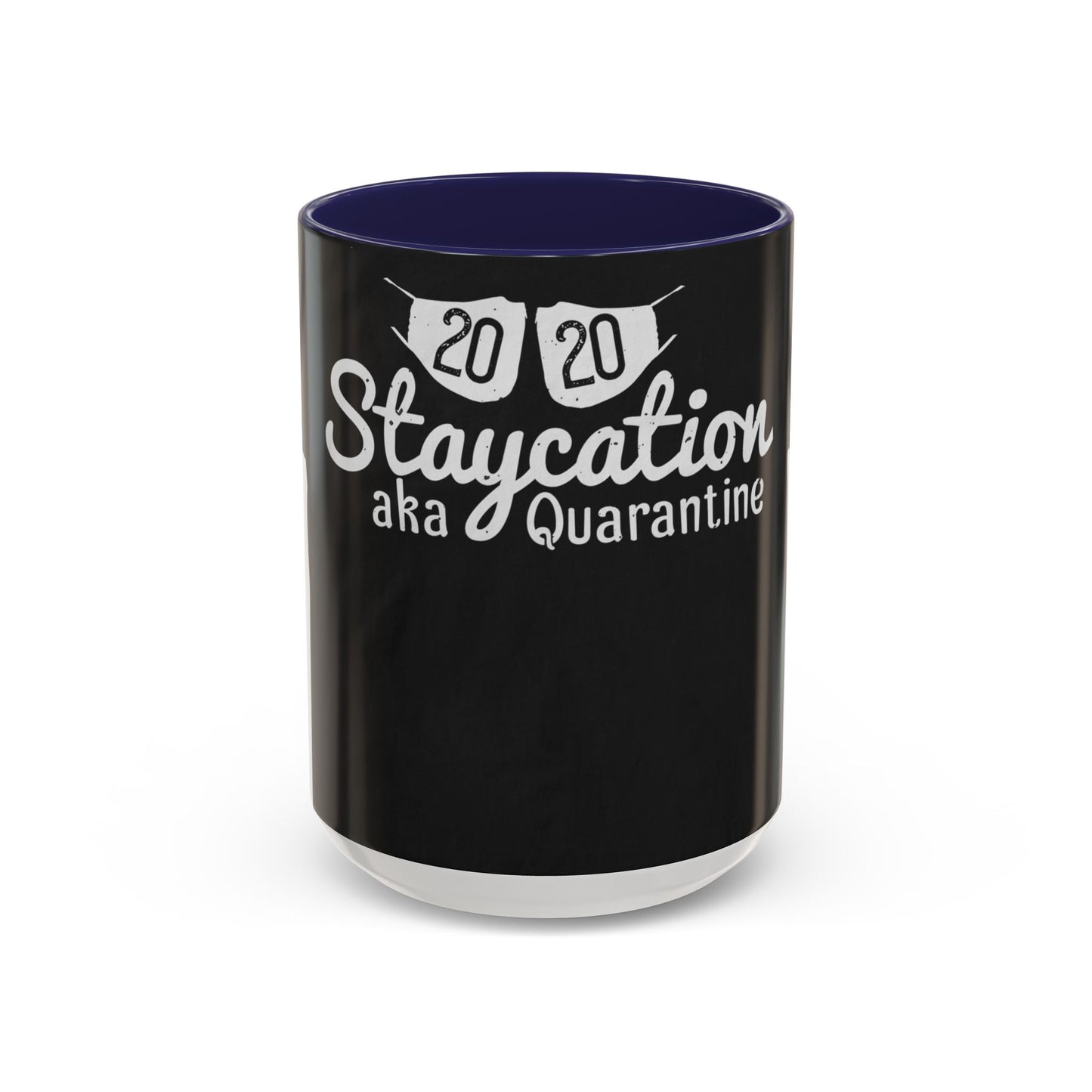 2020 staycation aka quarantine — Accent Mug 11/15oz