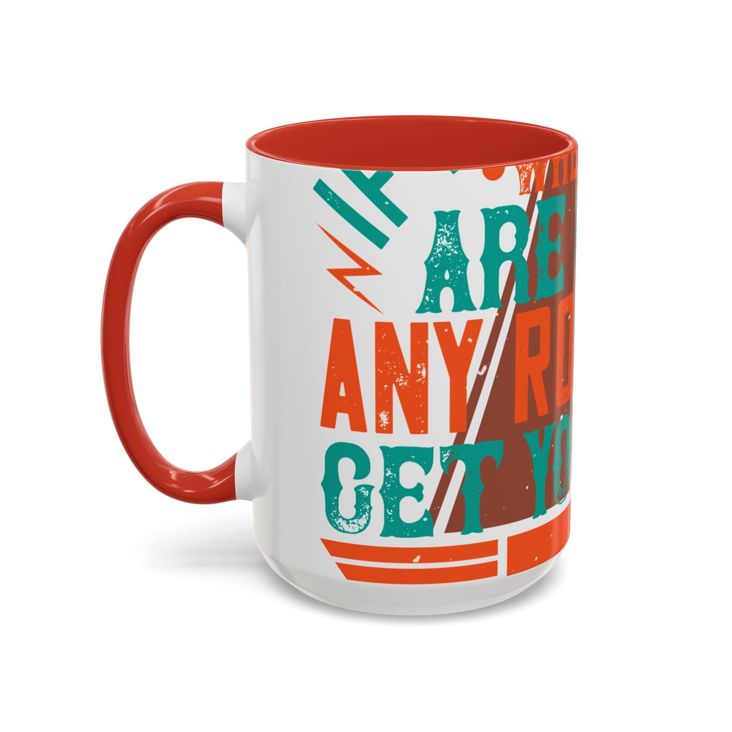 If you donΓÇÖt know where you are going (2) — Accent Mug 11/15oz