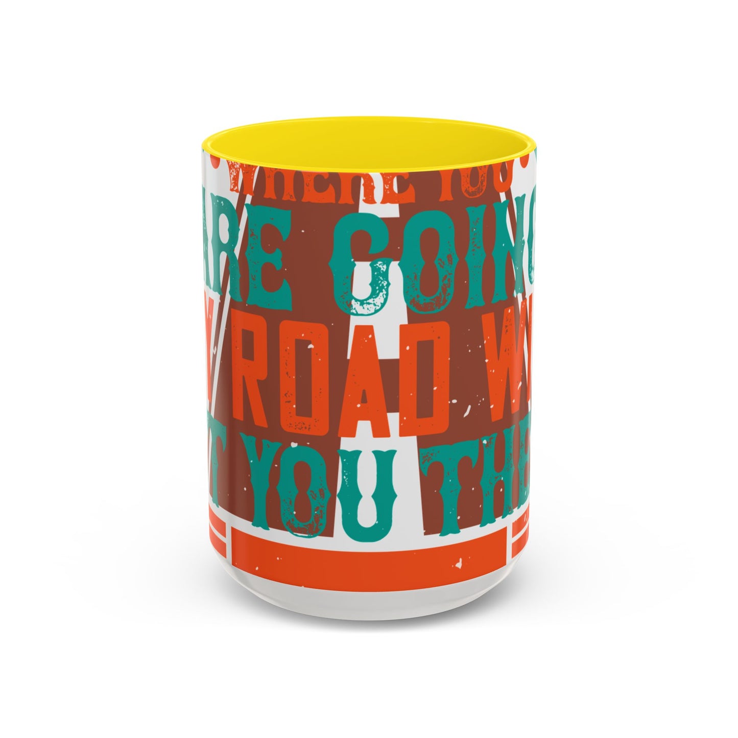 If you donΓÇÖt know where you are going (2) — Accent Mug 11/15oz