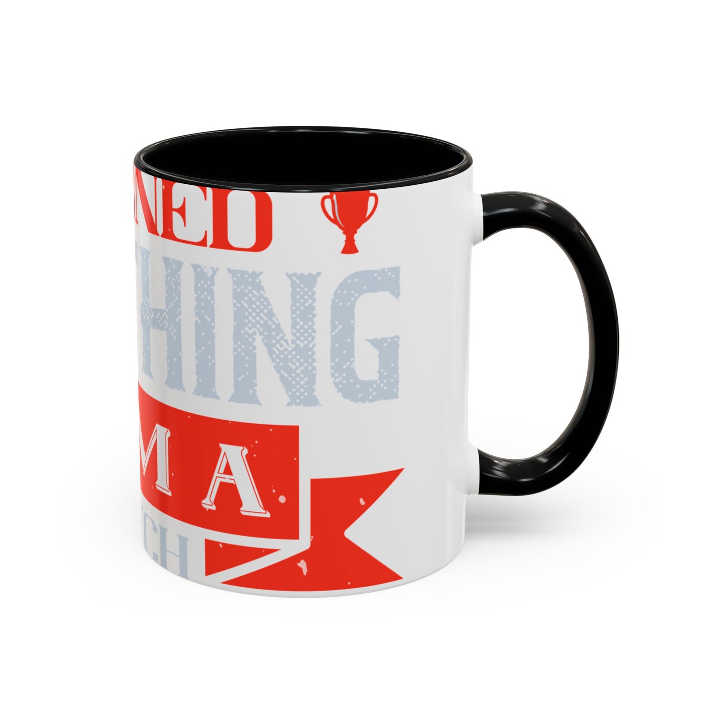 I never learned anything from a match that I won-01 — Accent Mug 11/15oz