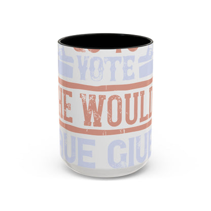 If God wanted us to vote, he would have given us candidates-01 — Accent Mug 11/15oz