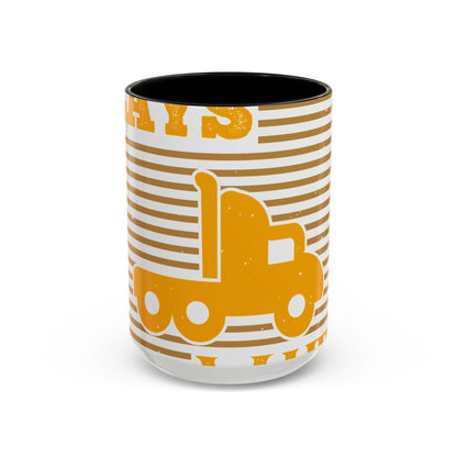 Still Plays With Trucks (2) — Accent Mug 11/15oz